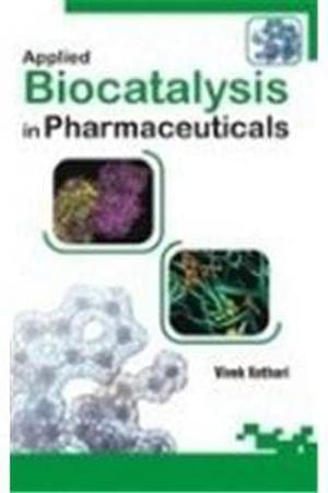 Applied biocatalysis in pharmaceuticals