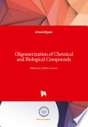 Oligomerization of Chemical and Biological Compounds