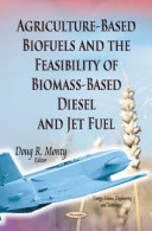 Agriculture-based Biofuels and the Feasibility of Biomass-based Diesel and Jet Fuel